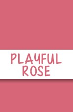 03 - Playful Rose
