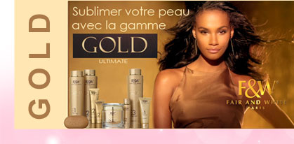 Nouvelle gamme Fair and White GOLD