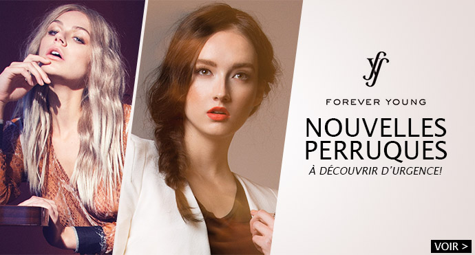 Nouvelles perruques FOREVER YOUNG